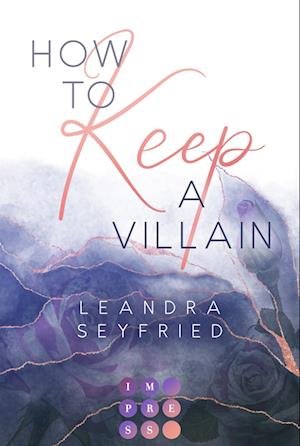 Cover for Leandra Seyfried · How To Keep A Villain (Bok)