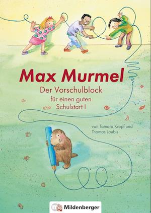 Max Murmel: Der Vorschulblock für einen guten Schulstart I - Thomas Laubis - Books - Mildenberger Verlag GmbH - 9783619153251 - May 1, 2022