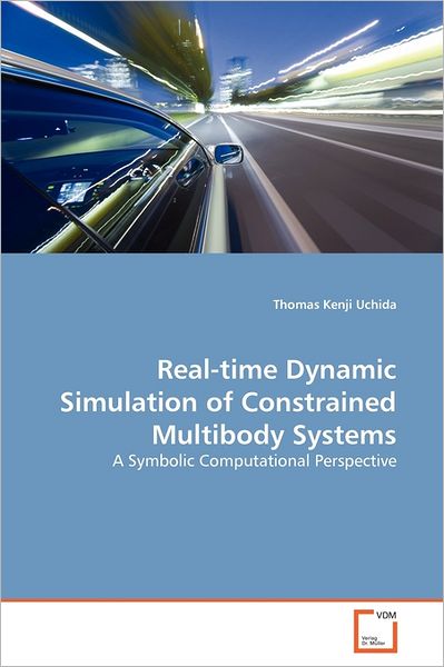 Cover for Thomas Kenji Uchida · Real-time Dynamic Simulation of Constrained Multibody Systems: a Symbolic Computational Perspective (Paperback Bog) (2011)