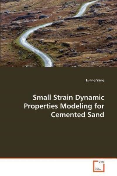 Cover for Luling Yang · Small Strain Dynamic Properties Modeling for Cemented Sand (Pocketbok) (2011)