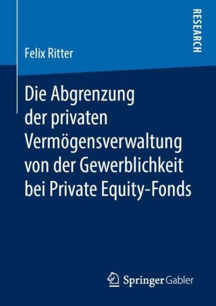 Cover for Felix Ritter · Die Abgrenzung der privaten Vermoegensverwaltung von der Gewerblichkeit bei Priv (Book) [1. Aufl. 2019 edition] (2019)