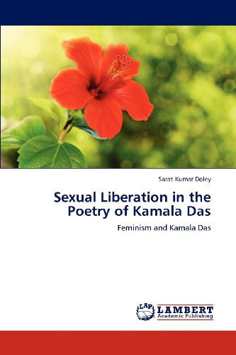 Cover for Sarat Kumar Doley · Sexual Liberation in the Poetry of Kamala Das: Feminism and Kamala Das (Paperback Book) (2012)