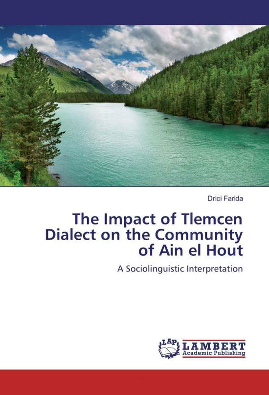 The Impact of Tlemcen Dialect on - Farida - Books -  - 9783659513251 - 