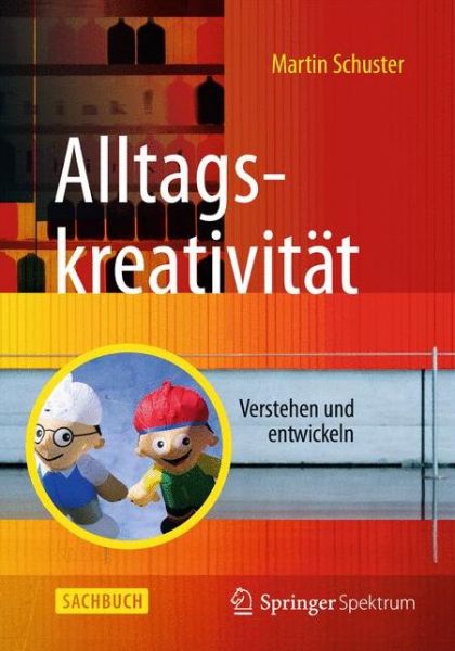 Cover for Martin Schuster · Alltagskreativitat: Verstehen und entwickeln (Paperback Book) (2015)