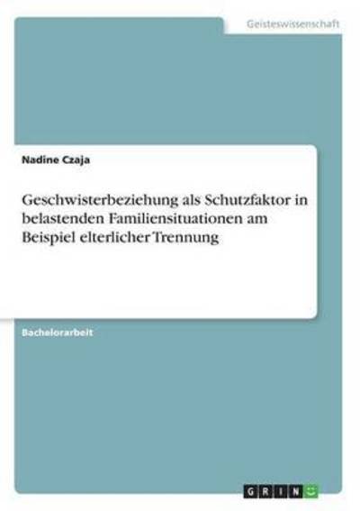 Cover for Czaja · Geschwisterbeziehung als Schutzfa (Book) (2016)