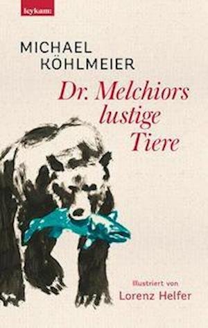 Cover for Michael Köhlmeier · Dr. Melchiors lustige Tiere (Innbunden bok) (2022)