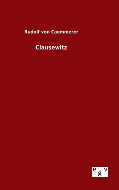 Clausewitz - Rudolf Von Caemmerer - Bücher - Salzwasser-Verlag Gmbh - 9783734005251 - 26. August 2015