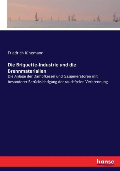 Cover for Jünemann · Die Briquette-Industrie und di (Buch) (2017)