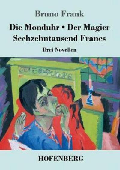 Cover for Frank · Die Monduhr / Der Magier / Sechze (Buch) (2017)