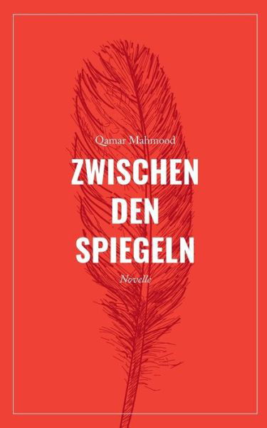 Zwischen den Spiegeln - Mahmood - Kirjat -  - 9783749434251 - maanantai 11. toukokuuta 2020