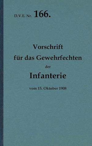 Cover for Thomas Heise · D.V.E. Nr. 166. Vorschrift für das Gewehrfechten der Infanterie (Taschenbuch) (2021)