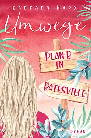 Cover for Barbara Marx · Umwege - Plan B in Batesville (Book) (2022)