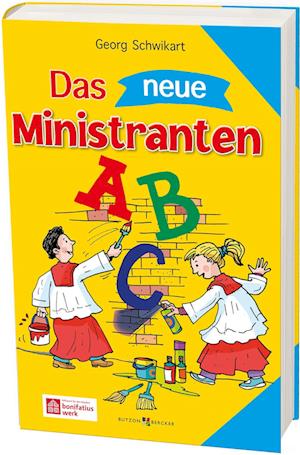 Das neue Ministranten-ABC - Georg Schwikart - Kirjat - Butzon & Bercker - 9783766628251 - maanantai 1. elokuuta 2022