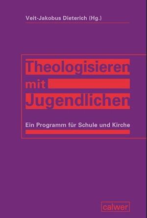 Cover for Veit-Jakobus Dieterich · Theologisieren mit Jugendlichen (Paperback Book) (2012)