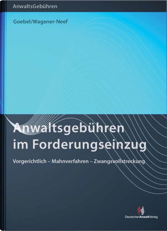 Cover for Goebel · Anwaltsgebühren im Forderungsein (Bok)