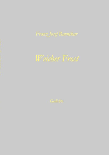 Cover for Franz Josef Ravnikar · Weicher Frost (Paperback Book) [German edition] (2000)