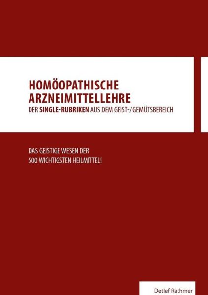 Cover for Detlef Rathmer · Homöopathische Arzneimittellehre Aus Dem Geist- / Gemütsbereich (Taschenbuch) [German edition] (2009)