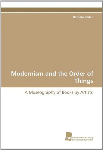 Cover for Barbara Bader · Modernism and the Order of Things: a Museography of Books by Artists (Paperback Book) (2010)