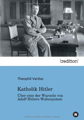 Cover for Theophil Veritas · Katholik Hitler (Paperback Book) [German edition] (2012)