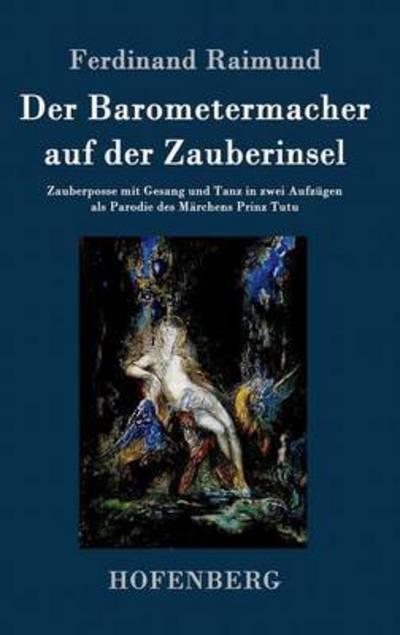 Cover for Ferdinand Raimund · Der Barometermacher Auf Der Zauberinsel (Hardcover Book) (2015)