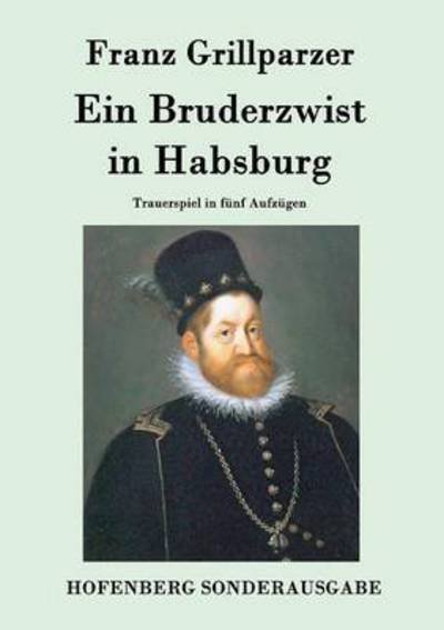 Cover for Franz Grillparzer · Ein Bruderzwist in Habsburg (Taschenbuch) (2015)