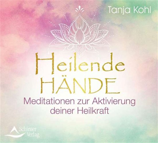 Cover for Tanja Kohl · Heilende Hände (CD) (2021)