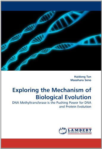 Cover for Masaharu Seno · Exploring the Mechanism of Biological Evolution: Dna Methyltransferase is the Pushing Power for Dna and Protein Evolution (Paperback Bog) (2011)