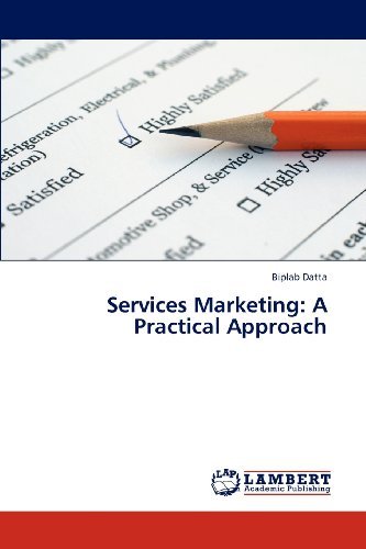 Biplab Datta · Services Marketing: a Practical Approach (Paperback Book) (2012)