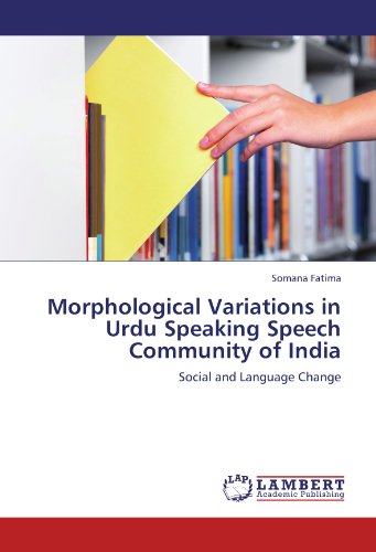 Cover for Somana Fatima · Morphological Variations in Urdu Speaking Speech Community of India: Social and Language Change (Paperback Book) (2011)