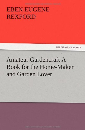 Cover for Eben Eugene Rexford · Amateur Gardencraft a Book for the Home-maker and Garden Lover (Paperback Bog) (2012)