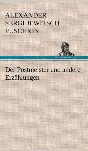 Cover for Alexander Sergejewitsch Puschkin · Der Postmeister Und Andere Erzahlungen (Hardcover Book) [German edition] (2012)