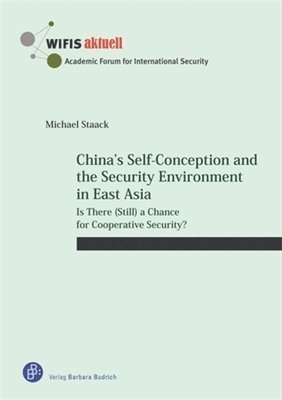 Cover for Prof. Dr. Michael Staack · China's Self-Conception and the Security Environment in East Asia: Is There (Still) a Chance for Cooperative Security? (Paperback Book) (2024)