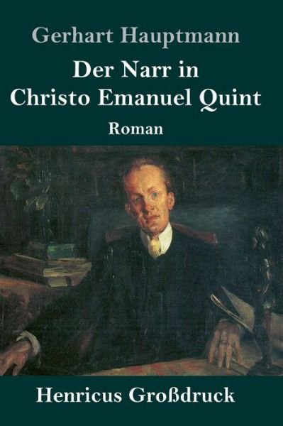 Cover for Gerhart Hauptmann · Der Narr in Christo Emanuel Quint (Grossdruck) (Hardcover Book) (2019)