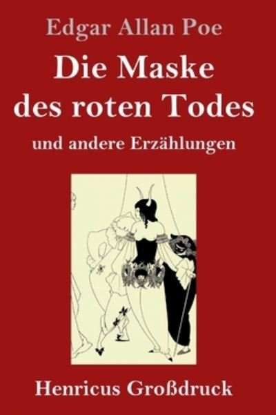 Cover for Edgar Allan Poe · Die Maske des roten Todes (Grossdruck) (Hardcover Book) (2021)