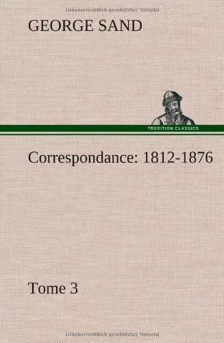 Cover for George Sand · Correspondance, 1812-1876 - Tome 3 (Hardcover bog) [French edition] (2012)