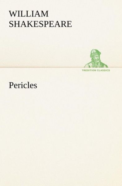 Pericles (Tredition Classics) - William Shakespeare - Books - tredition - 9783849169251 - December 4, 2012