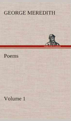 Cover for George Meredith · Poems - Volume 1 (Hardcover Book) (2013)