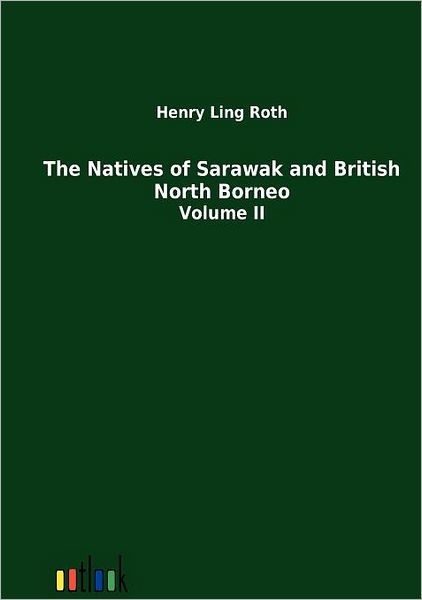 Cover for Henry Ling Roth · The Natives of Sarawak and British North Borneo (Paperback Book) (2012)