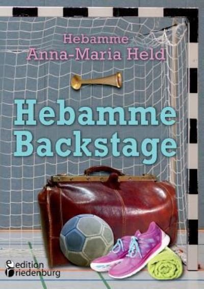 Cover for Held · Hebamme Backstage (Buch) (2016)