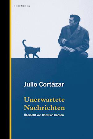 Cover for Julio Cortazar · Unerwartete Nachrichten (Inbunden Bok) (2022)