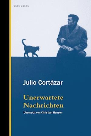 Cover for Julio Cortazar · Unerwartete Nachrichten (Hardcover bog) (2022)