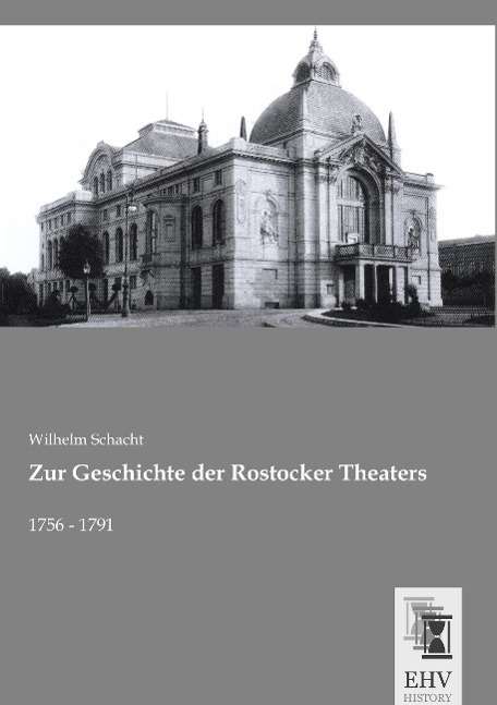 Zur Geschichte der Rostocker Th - Schacht - Libros -  - 9783955648251 - 