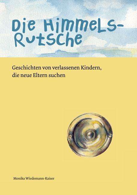 Die Himmelsrutsche - Monika Wiedemann-Kaiser - Książki - Shaker Media GmbH - 9783956315251 - 13 stycznia 2017