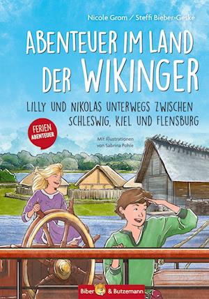 Cover for Nicole Grom · Abenteuer im Land der Wikinger - Lilly und Nikolas unterwegs zwischen Schleswig, Kiel und Flensburg (Book) (2024)