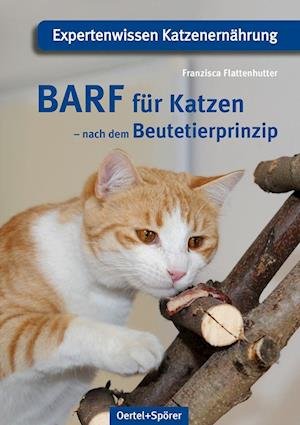 Cover for Franzisca Flattenhutter · BARF für Katzen - nach dem Beutetierprinzip (Book) (2022)