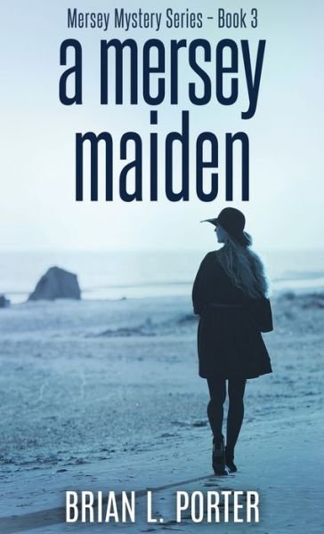 Cover for Brian L Porter · A Mersey Maiden (Innbunden bok) (2022)