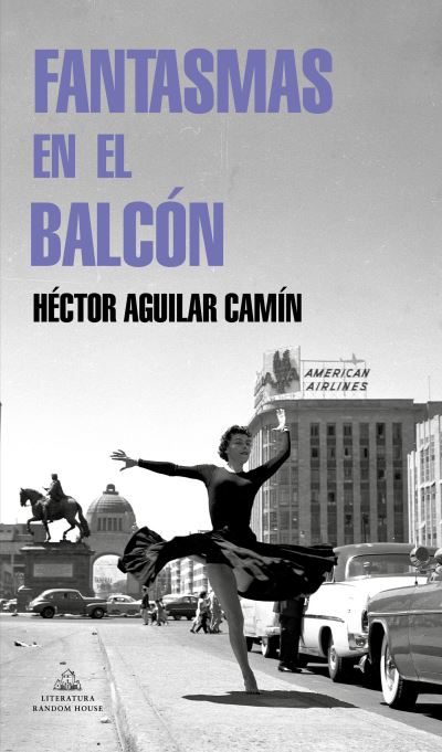 Cover for Hector Aguilar Camin · Fantasmas en el balcon / Ghosts in the Terrace (Paperback Book) (2022)