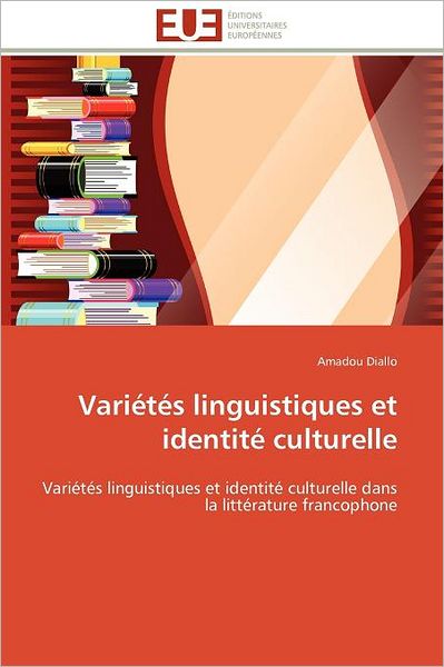 Cover for Amadou Diallo · Variétés Linguistiques et Identité Culturelle: Variétés Linguistiques et Identité Culturelle Dans La Littérature Francophone (Paperback Book) [French edition] (2018)