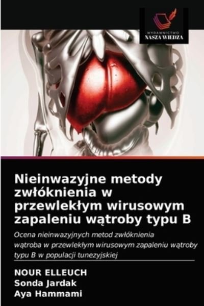 Cover for Nour Elleuch · Nieinwazyjne metody zwloknienia w przewleklym wirusowym zapaleniu w?troby typu B (Taschenbuch) (2020)