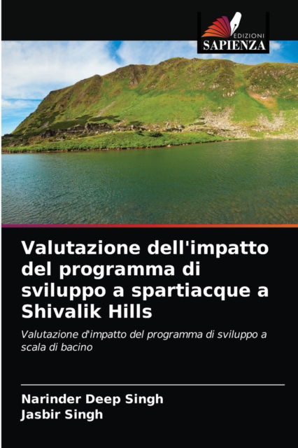 Cover for Narinder Deep Singh · Valutazione dell'impatto del programma di sviluppo a spartiacque a Shivalik Hills (Paperback Book) (2021)